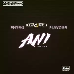 Instrumental: Deejay J Masta - Ani ft. Phyno x Flavour